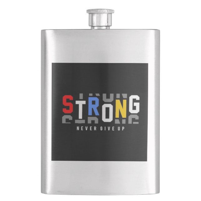 Strong Never Give Up Hip Flask (Front)