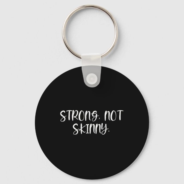Strong Not Skinny Bodybuilding Fitness Apparel  Key Ring (Front)