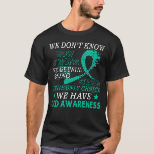 Strong OCD awareness  Teal awareness ribbon T-Shirt