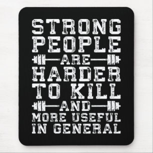 Strong People Are Harder To Kill - Workout Mouse Mat