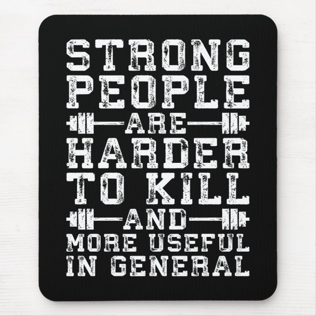 Strong People Are Harder To Kill - Workout Mouse Mat (Front)