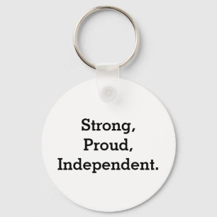 Strong, Proud, Independant Key Ring