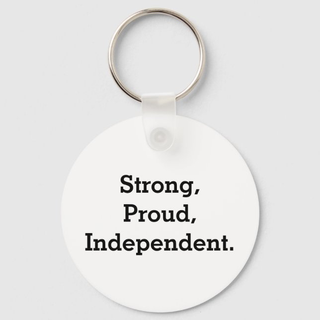Strong, Proud, Independant Key Ring (Front)