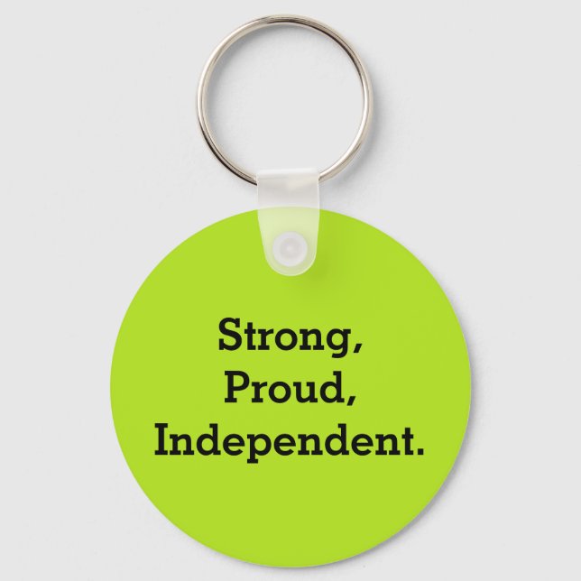 Strong, Proud, Independant Key Ring (Front)