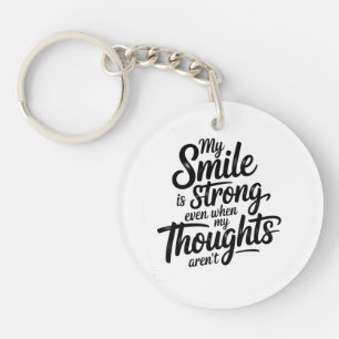 Strong Smile, Quiet Struggle Key Ring