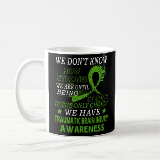 Strong TBI awareness  Green awareness ribbon  Coffee Mug