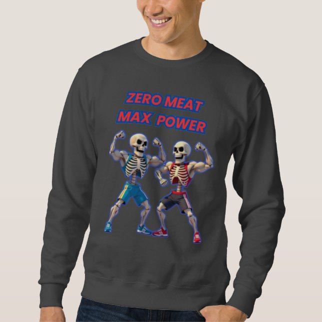 Strong to the Bone – Funny Skeleton Muscle Design Sweatshirt (Front)