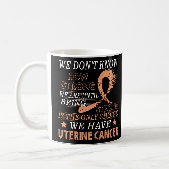 Strong Uterine cancer  Peach awareness ribbon  Coffee Mug (Left)