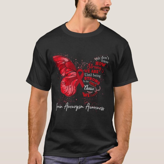Strong We Are Until Being BRAIN ANEURYSM AWARENESS T-Shirt (Front)