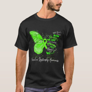 Strong We Are Until Being MUSCULAR DYSTROPHY T-Shirt