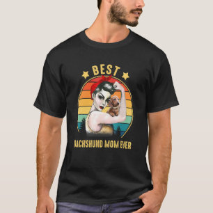 Strong Woman Best Dachshund Mom Ever Happy Mothers T-Shirt