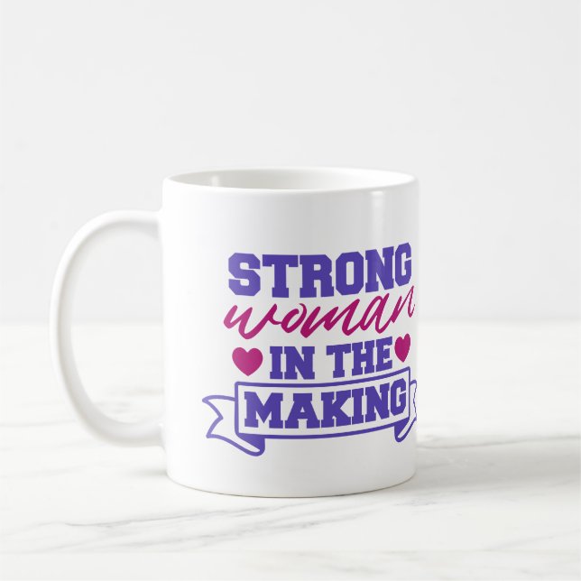 Strong Woman in the Making  Coffee Mug (Left)