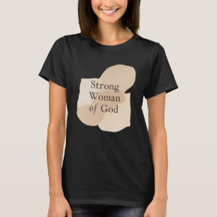 Strong Woman of God – Faith Based Fitness Motivati T-Shirt