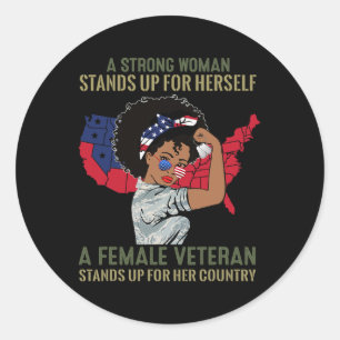 Strong Woman Stands Up For Herself A Female Vetera Classic Round Sticker
