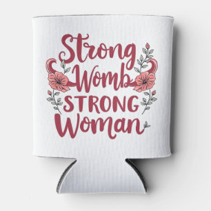 Strong Womb Strong Women Uterus Women Empowerment Can Cooler