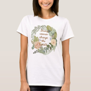 strong women change the world 8th march equality  T-Shirt