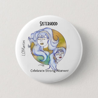 Strong Women Collection  - Sisterhood 6 Cm Round Badge