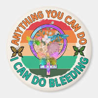 Strong Women - I Can Do Bleeding