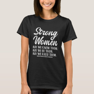 Strong Women Inspirational Motivational Quote T-Shirt