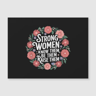 Strong Women Know Them Be Them Raise Them Empower