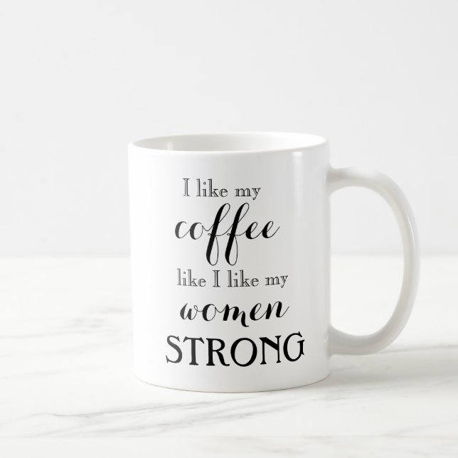 Strong Women, Strong Coffee Mug (Right)