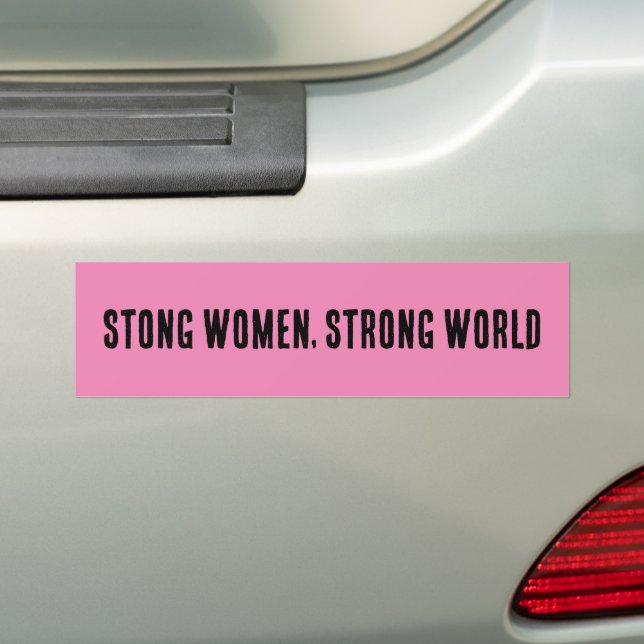 Strong Women Strong World Feminist Bumper Sticker (On Car)