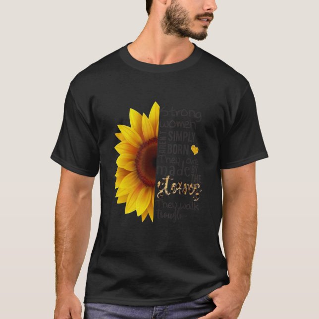 Strong women they walk trough Sunflower T-Shirt (Front)