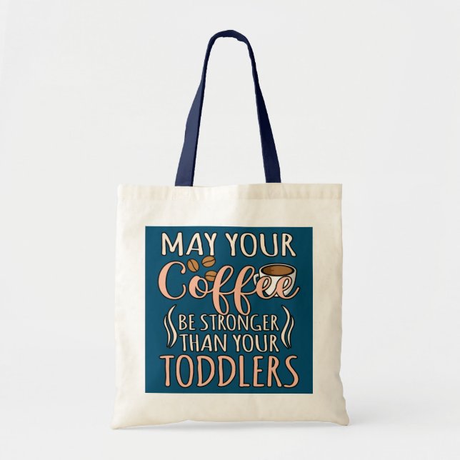 Stronger Coffee Daycare Provider Childcare Tote Bag (Front)