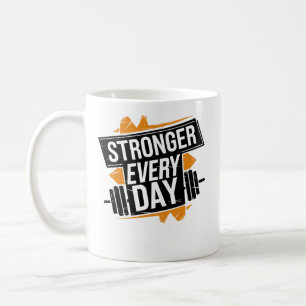 Stronger Every Day Fitness Progress Motivation Art Coffee Mug