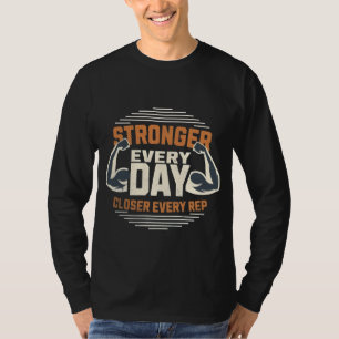 Stronger Every Day - Motivational Fitness T-Shirt