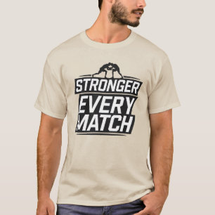 Stronger Every Match T-Shirt