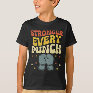 Stronger Every Punch Kickboxing Kickbox Kickboxer T-Shirt