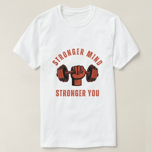 Stronger Mind Stronger You Gym Quote T-Shirt (Design Front)