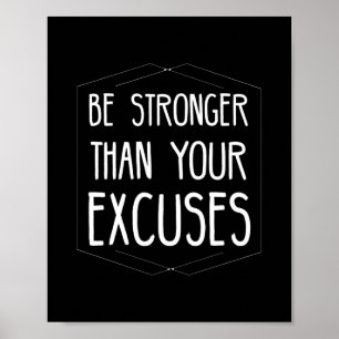 Stronger than excuses inspirational quote white.pn poster