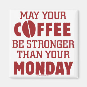 Stronger Than Monday Magnet