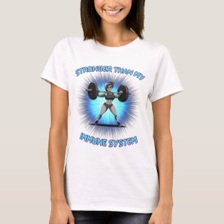 stronger than my immune system t-shirt for women