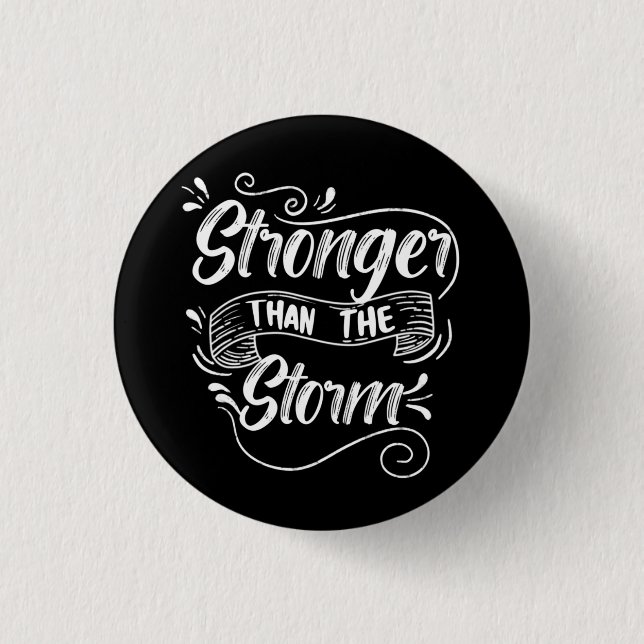 Stronger Than The Storm 3 Cm Round Badge (Front)