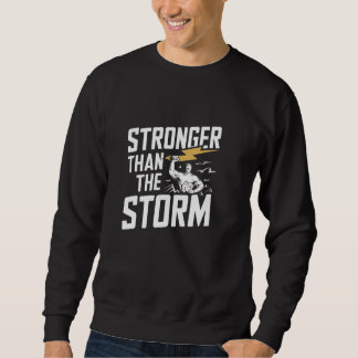 Stronger Than the Storm Christian Faith Overcoming Sweatshirt
