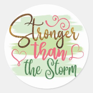 Stronger than the storm classic round sticker