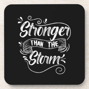 Stronger Than The Storm , Motivational Strenght Coaster