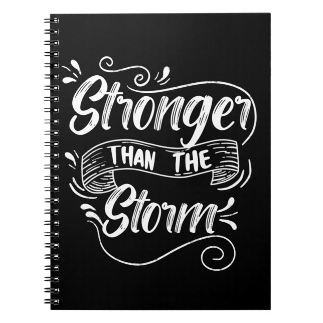 Stronger Than The Storm, Motivational Typography Notebook (Front)
