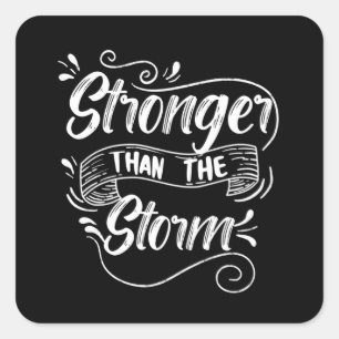 Stronger Than The Storm  Square Sticker