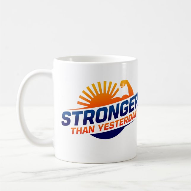 Stronger Than Yesterday Coffee Mug (Left)