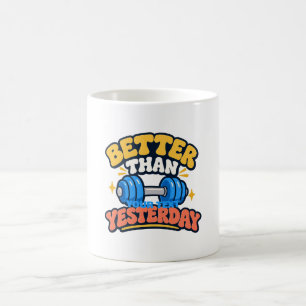 Stronger Than Yesterday Gym Motivation T-Shirt Coffee Mug