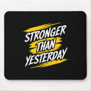 Stronger Than Yesterday Motivational Gym Quote Wor Mouse Mat