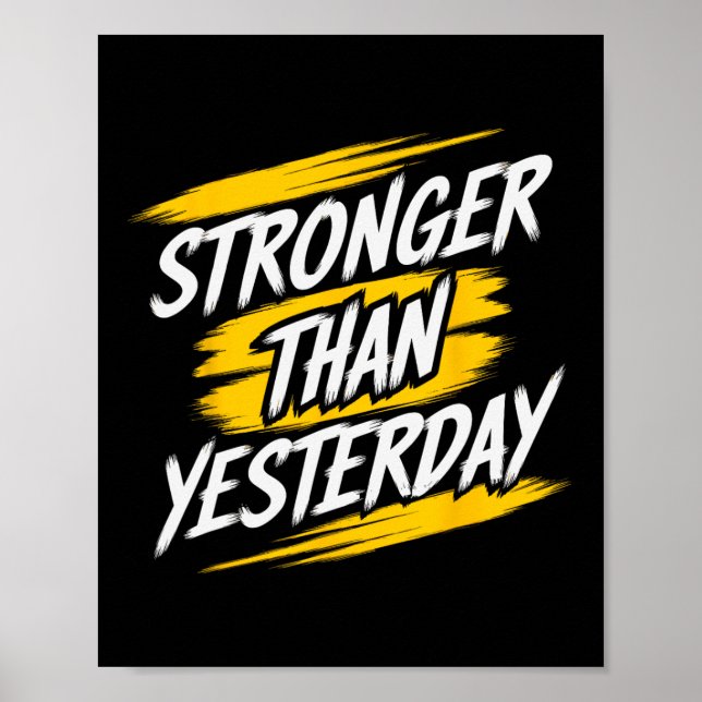 Stronger Than Yesterday Motivational Gym Quote Wor Poster (Front)