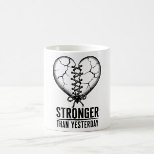 Stronger Than Yesterday Mug