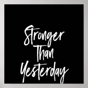 stronger than yesterday poster