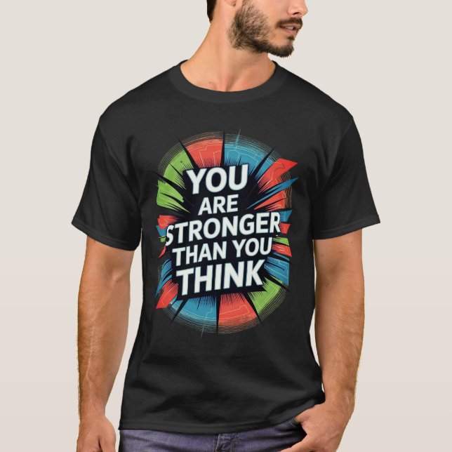 Stronger Than You Think Motivational Starburst Art T-Shirt (Front)