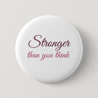 Stronger than you think Stronger with my sisters. 6 Cm Round Badge